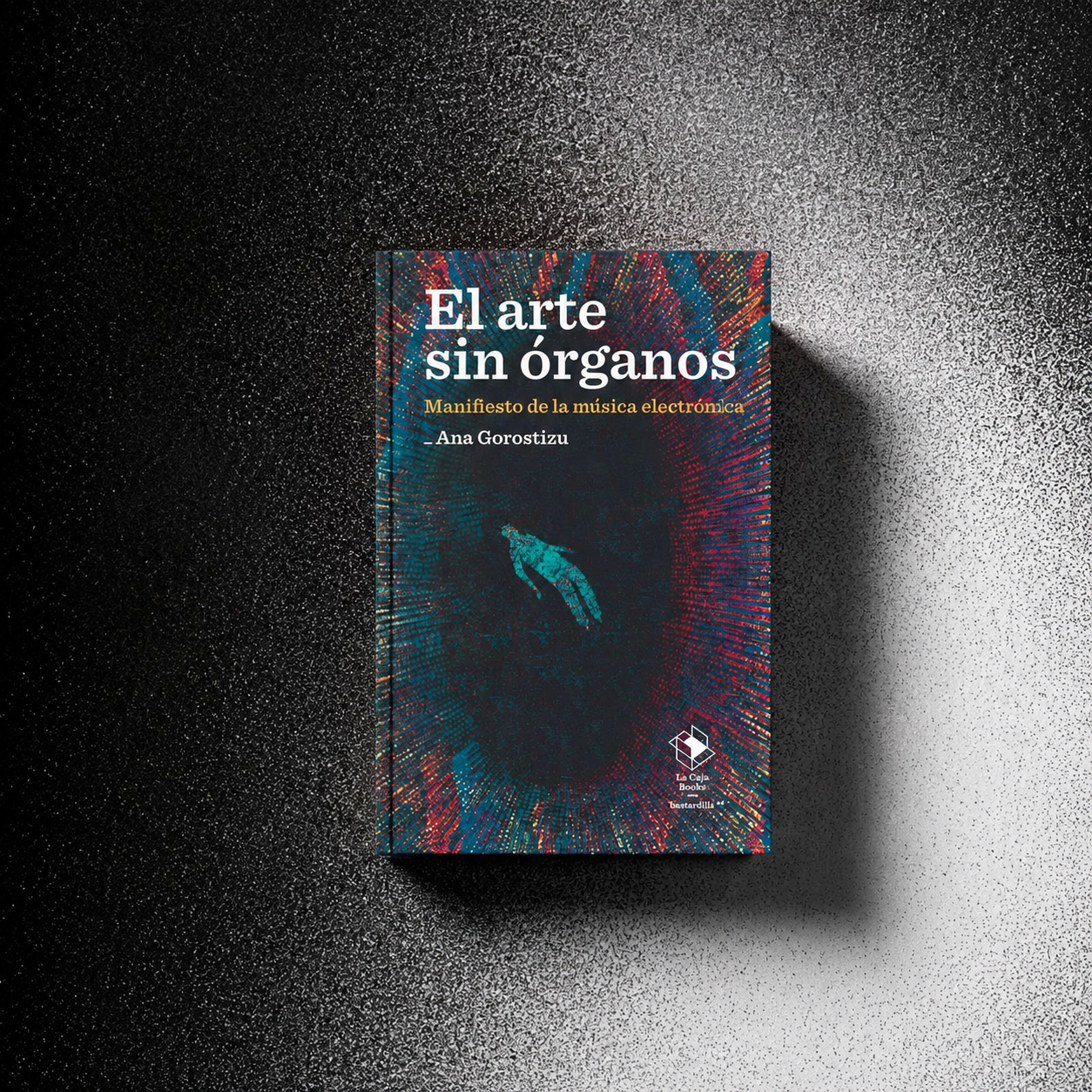 'El arte sin órganos', de Ana Gorostizu
